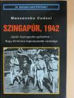 Maszanobu Cudzsi - Szingapúr, 1942 [antikvár]