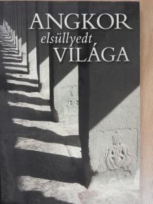 Csák Erika - Angkor elsüllyedt világa [antikvár]