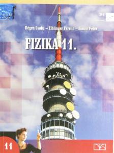 Dégen Csaba - Fizika 11. [antikvár]