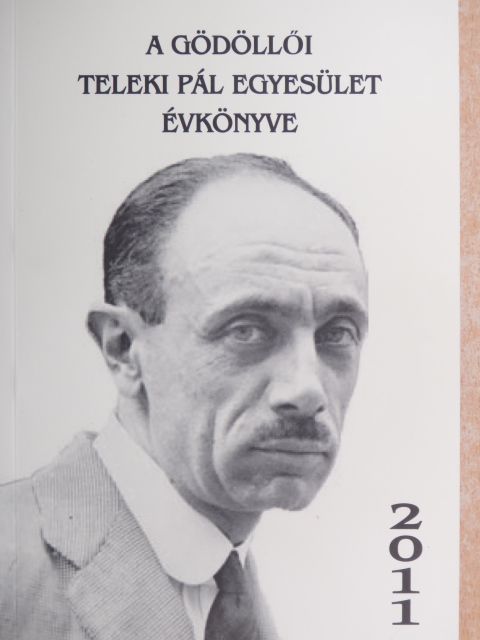 Dr. Kubassek János - A gödöllői Teleki Pál Egyesület évkönyve 2011 [antikvár]