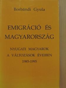 Borbándi Gyula - Emigráció és Magyarország [antikvár]