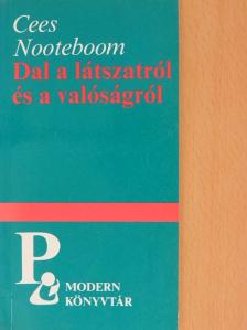 Cees Nooteboom - Dal a látszatról és a valóságról [antikvár]