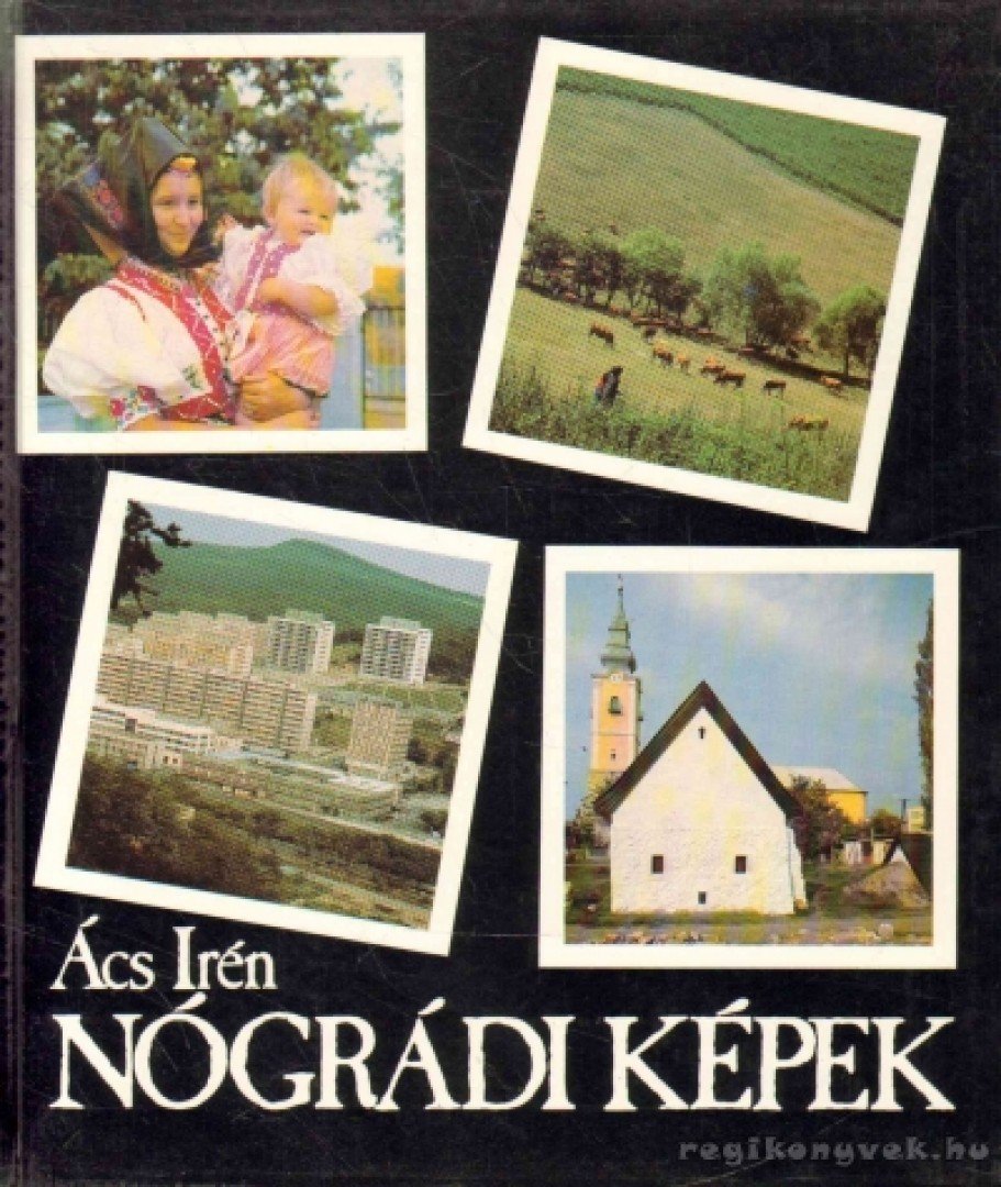 Ács Irén - Nógrádi képek [antikvár]