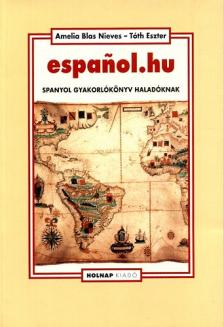 NIEVES, AMELIA BLAS-TÓTH ESZTE - ESPANOL.HU - SPANYOL GYAKORLÓKÖNYV HALADÓKNAK -