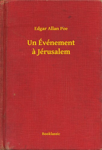 Edgar Allan Poe - Un Événement a Jérusalem [eKönyv: epub, mobi]