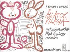 Farkas Ferenc - ÁLLATOK VILÁGA - HAT GYERMEKKAR