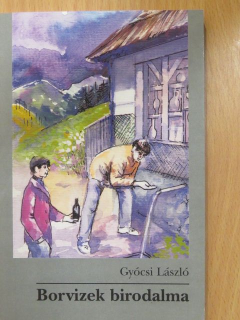 Gyócsi László - Borvizek birodalma (dedikált példány) [antikvár]