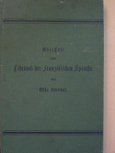 Dr. Otto Boerner - Oberstufe zum Lehrbuch der Französischen Sprache [antikvár]