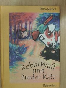 Stefan Gemmel - Robin Wuff und Bruder Katz [antikvár]