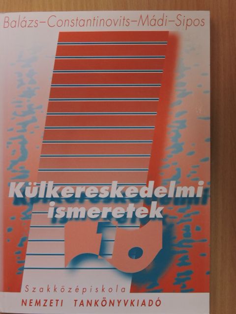 Dr. Balázs Lívia - Külkereskedelmi ismeretek I. [antikvár]