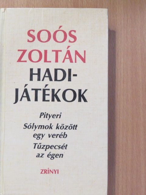 Soós Zoltán - Hadijátékok (aláírt, számozott példány) [antikvár]