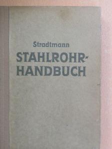 Dr.-Ing. F. H. Stradtmann - Stahlrohr-Handbuch [antikvár]