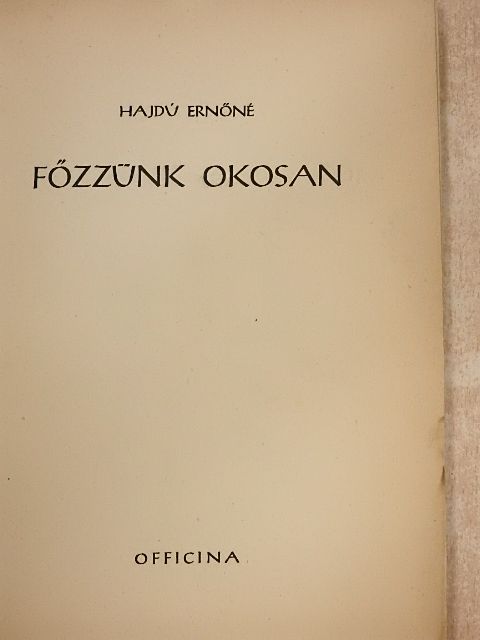 Hajdú Ernőné - Főzzünk okosan [antikvár]