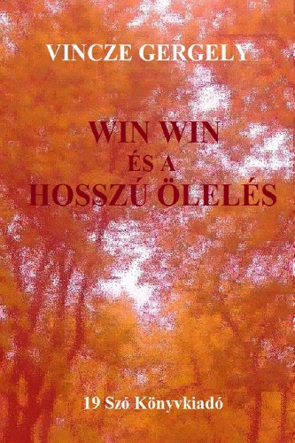 Gergely Vincze - Win Win és a hosszú ölelés [eKönyv: epub, mobi, pdf]