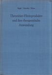 Bagdy Dániel, Gerendás Mihály Dr., Winter László - Thrombin-Fibrinprodukte und ihre therapeutische Anwendung [antikvár]