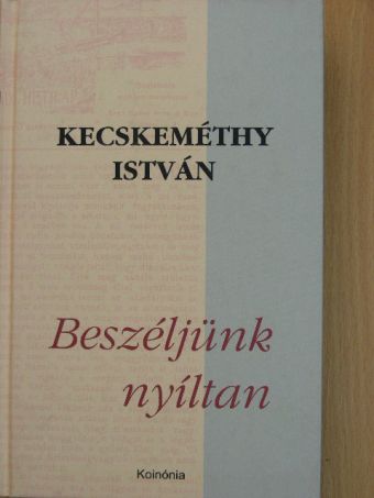Kecskeméthy István - Beszéljünk nyíltan [antikvár]