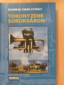 Zsombok Timár György - Toronyzene Soroksáron (aláírt példány) [antikvár]