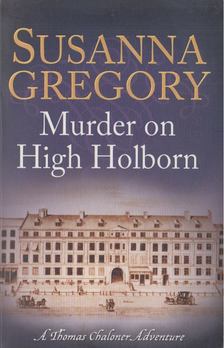 Susanna Gregory - Murder on High Holborn [antikvár]