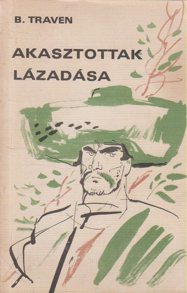 B. TRAVEN - Akasztottak lázadása [antikvár]