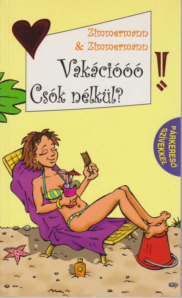 ZIMMERMANN & ZIMMERMANN - Vakációóó! Csók nélkül? [antikvár]