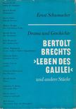SCHUMACHER, ERNST - Drama und Geschichte - Bertolt Brechts "Leben des Galilei" und andere Stücke [antikvár]
