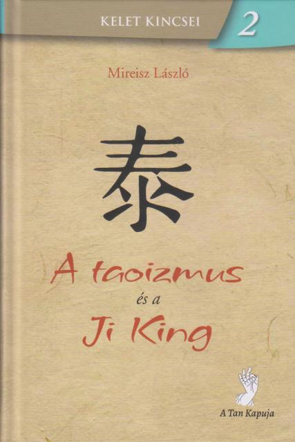 Mireisz László - A taoizmus és a Ji King