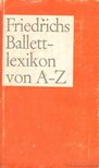 Koegler, Horst - Friedrichs Ballettlexikon [antikvár]
