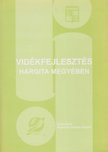 Biró A. Zoltán, Koszta Csaba János, Mátéffy Mária - Vidékfejlesztés Hargita megyében [antikvár]