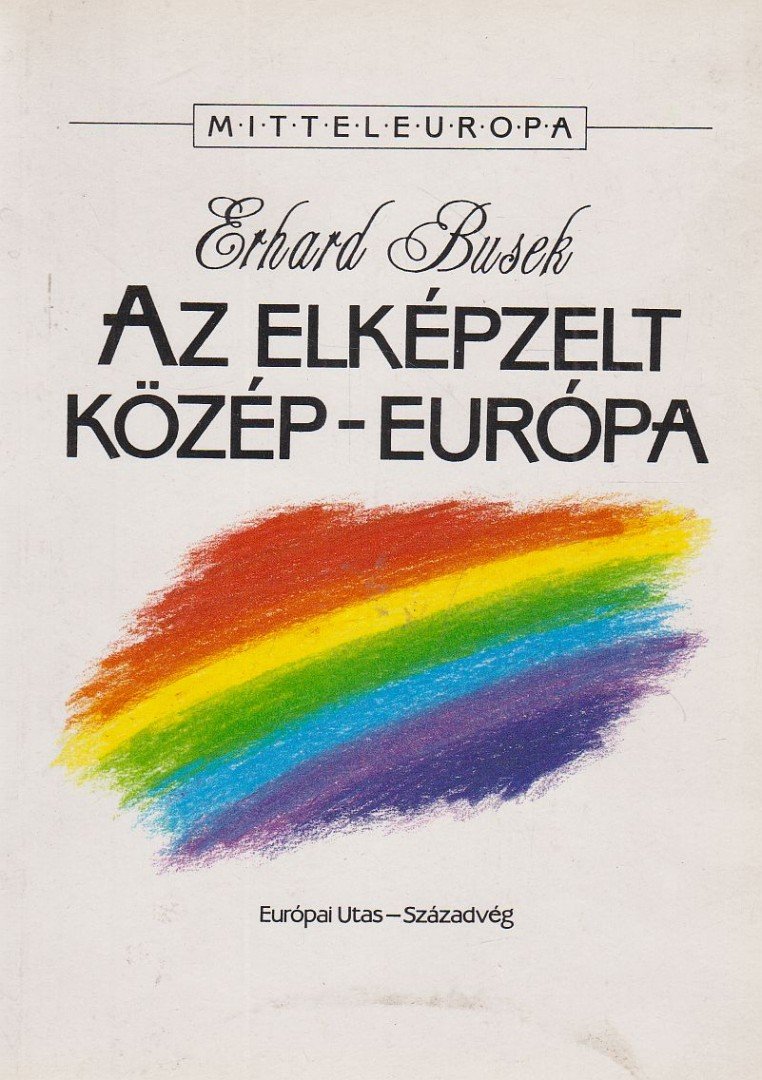 Busek, Erhard - Az elképzelt Közép-Európa [antikvár]