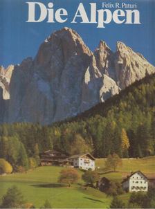 Paturi, Felix R. - Die Alpen [antikvár]