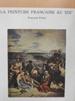 Francois Fosca - Le Peinture Francaise au XIXe Siécle [antikvár]