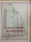 Gyere velünk Kolozsvárra [antikvár]