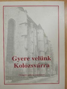 Gyere velünk Kolozsvárra [antikvár]
