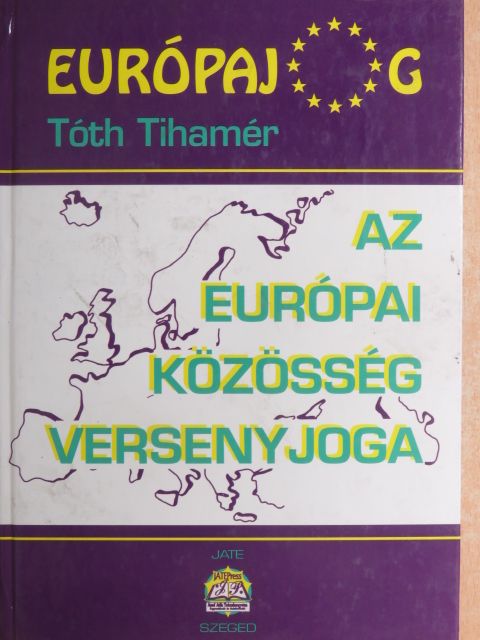 Tóth Tihamér - Az Európai Közösség versenyjoga [antikvár]