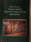 Balázs Árpád - Balatonvin Borlovagrend a balatonfüred-csopaki borvidéken [antikvár]