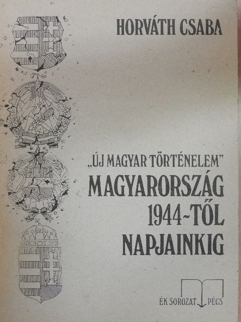 Horváth Csaba - "Új magyar történelem" [antikvár]