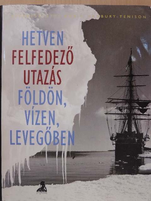 Charles Allen - Hetven felfedező utazás földön, vízen, levegőben [antikvár]