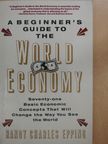 Randy Charles Epping - A beginner's guide to the world economy (dedikált példány) [antikvár]