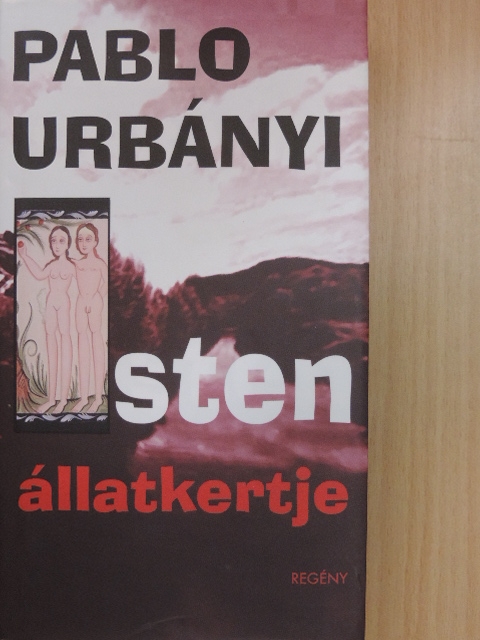 Pablo Urbányi - Isten állatkertje [antikvár]
