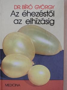 Dr. Bíró György - Az éhezéstől az elhízásig [antikvár]