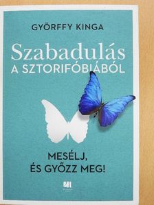Györffy Kinga - Szabadulás a sztorifóbiából [antikvár]