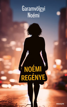 Garamvölgyi Noémi - Noémi regénye