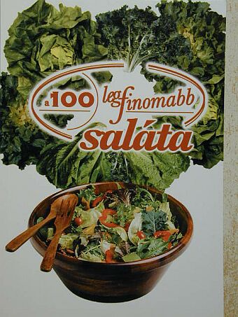 Cserős Irén - A 100 legfinomabb saláta [antikvár]