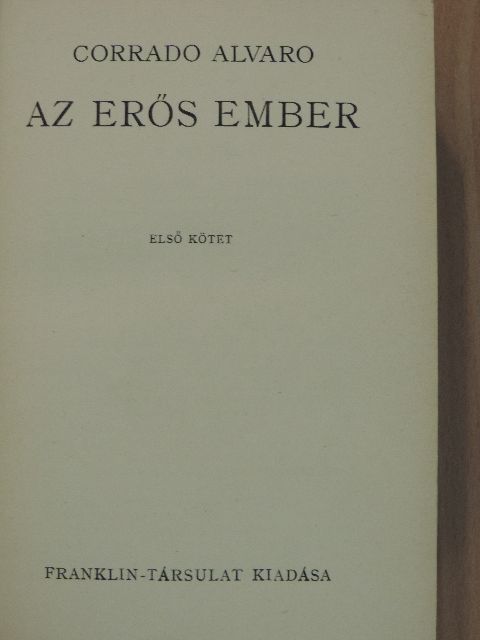 Corrado Alvaro - Az erős ember I-II. [antikvár]