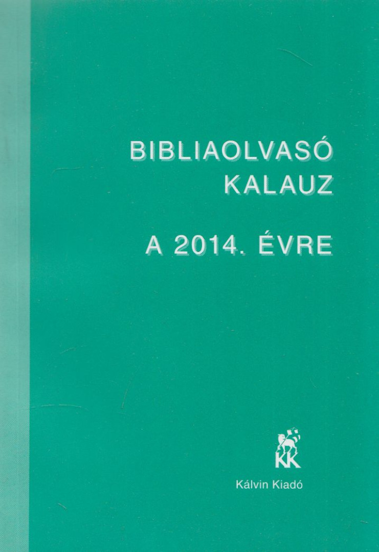 Mucsi Zsófia, Pecsuk Ottó - Bibiliaolvasó kalauz a 2014. évre [antikvár]