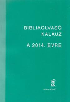 Mucsi Zsófia, Pecsuk Ottó - Bibiliaolvasó kalauz a 2014. évre [antikvár]