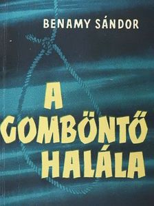 Benamy Sándor - A gomböntő halála [antikvár]