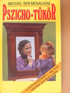 Michael Ben-Menachem - Pszicho-tükör [antikvár]