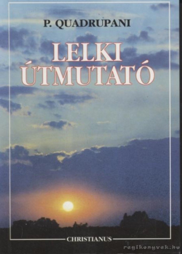 Quadrupani, P. - Lelki útmutató [antikvár]