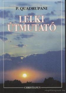 Quadrupani, P. - Lelki útmutató [antikvár]